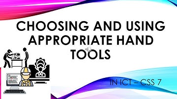 Choosing and using appropriate hand Tools.