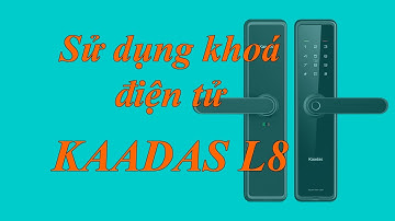 Khóa cửa thông minh Kaadas L8|hướng dẫn sử dụng|khóa cửa thùy dương