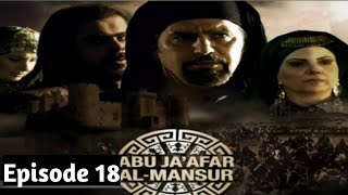 Abu Jafir Al-Mansur|Episode 18|Urdu SubtitlesQueen Creation #islamicdrama#share#viral#turkishseries