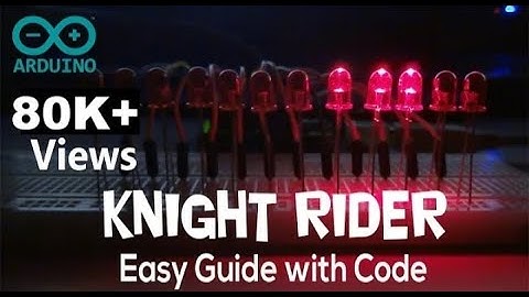 Arduino Knight Rider Example with Code (Most Viewed)