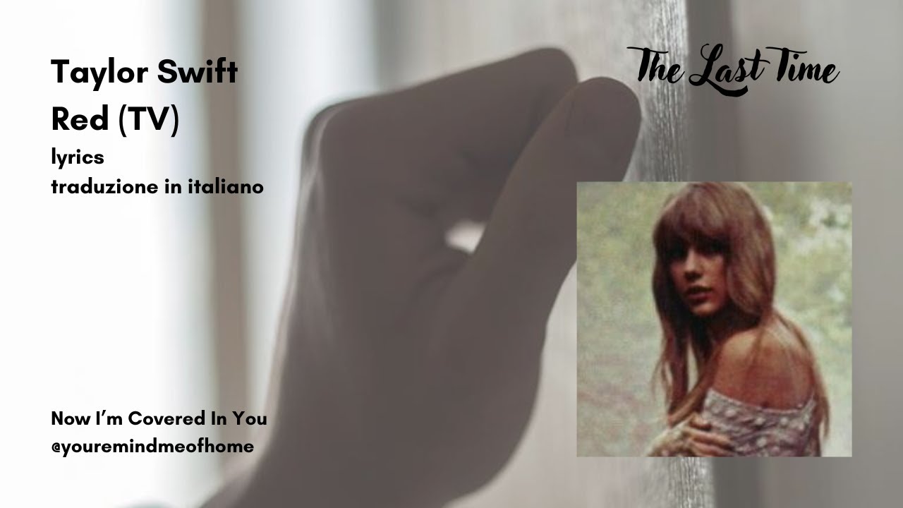 The Last Time, Taylor Swift, lyrics + traduzione in italiano - YouTube