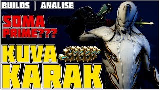 KUVA KARAK BUILDS & ANÁLISE - Soma Prime versão STATUS!? O que isso SIGNIFICA na BUILD? | Warframe