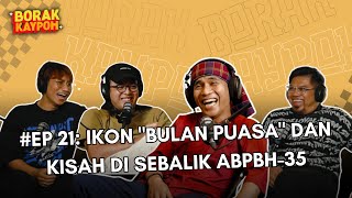 BORAK KAYPOH S2 - Ikon 'Bulan Puasa' dan Kisah Di Sebalik ABPBH-35 | Bell Ngasri