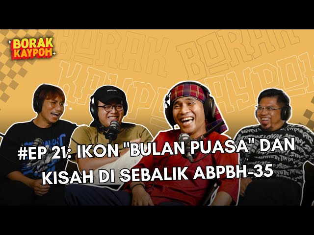 BORAK KAYPOH S2 - Ikon Bulan Puasa dan Kisah Di Sebalik ABPBH-35 | Bell Ngasri class=