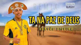 Tá na paz de Deus - MC Poze do Rodo - VERSÃO PISEIRO ( PROD. DJ DM )