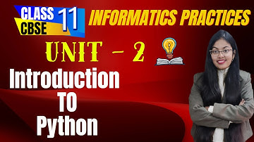 Introduction to Python | Unit 2 | Class 11 Informatics Practices