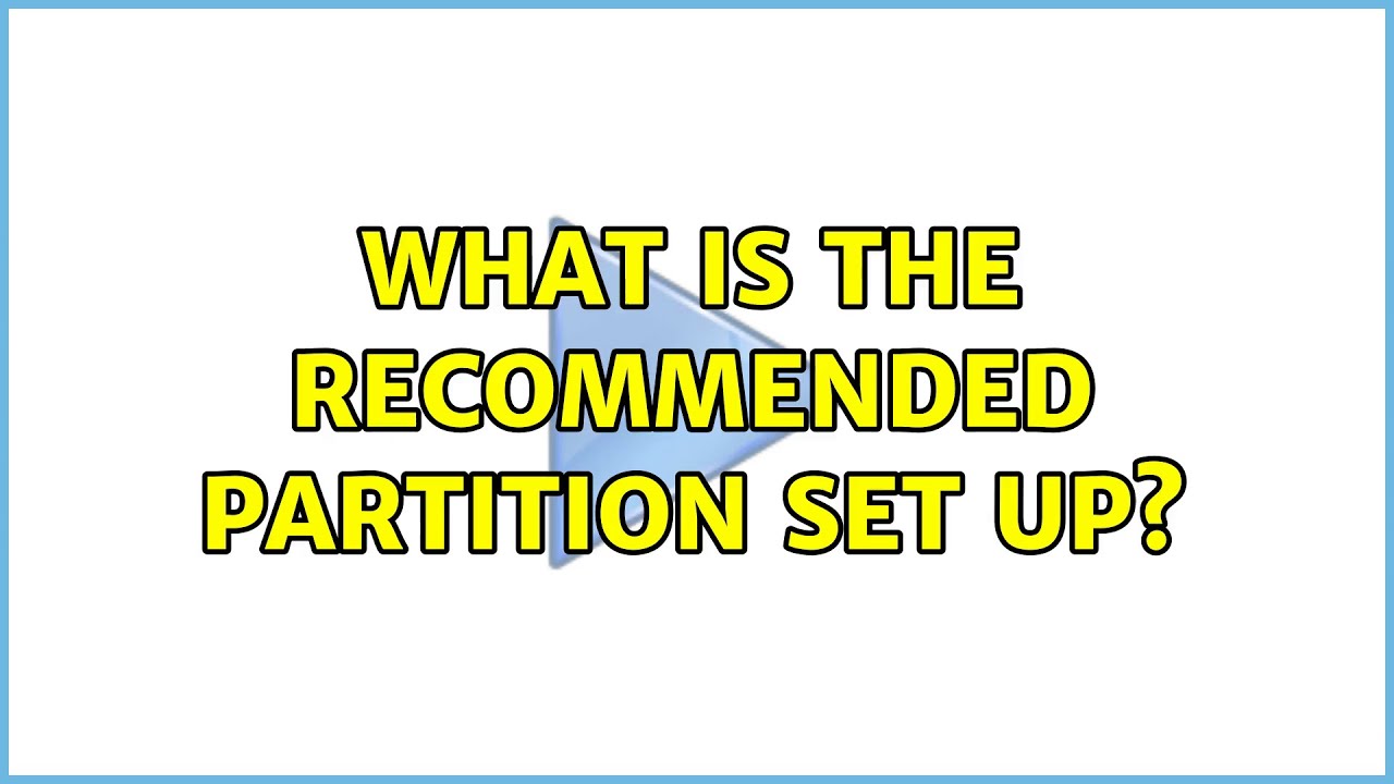 Ubuntu What Is The Recommended Partition Set Up YouTube