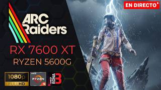 🔴 ARC RAIDERS | RX 7600 XT | PROSWORD CASI ES THOR | INTEL XESS | FG | 1440p