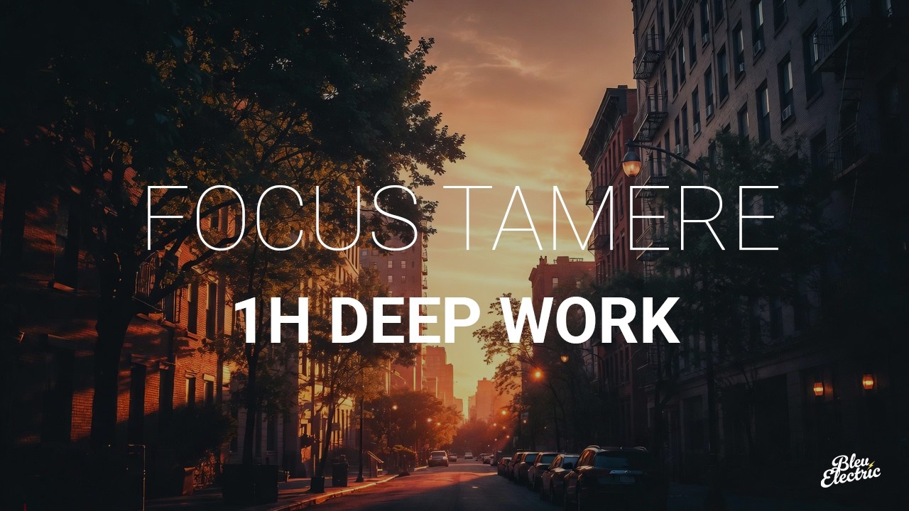 FOCUS TAMERE - Chill & Work par Bleu Electric