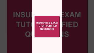 Tutor Verified: Insurance License Exam Questions 2026