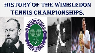 History of the Wimbledon Tennis Championships.