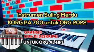 Gratis! instrumen Suling Merdu KORG Pa 700, Untuk ORG 2022 DLL.