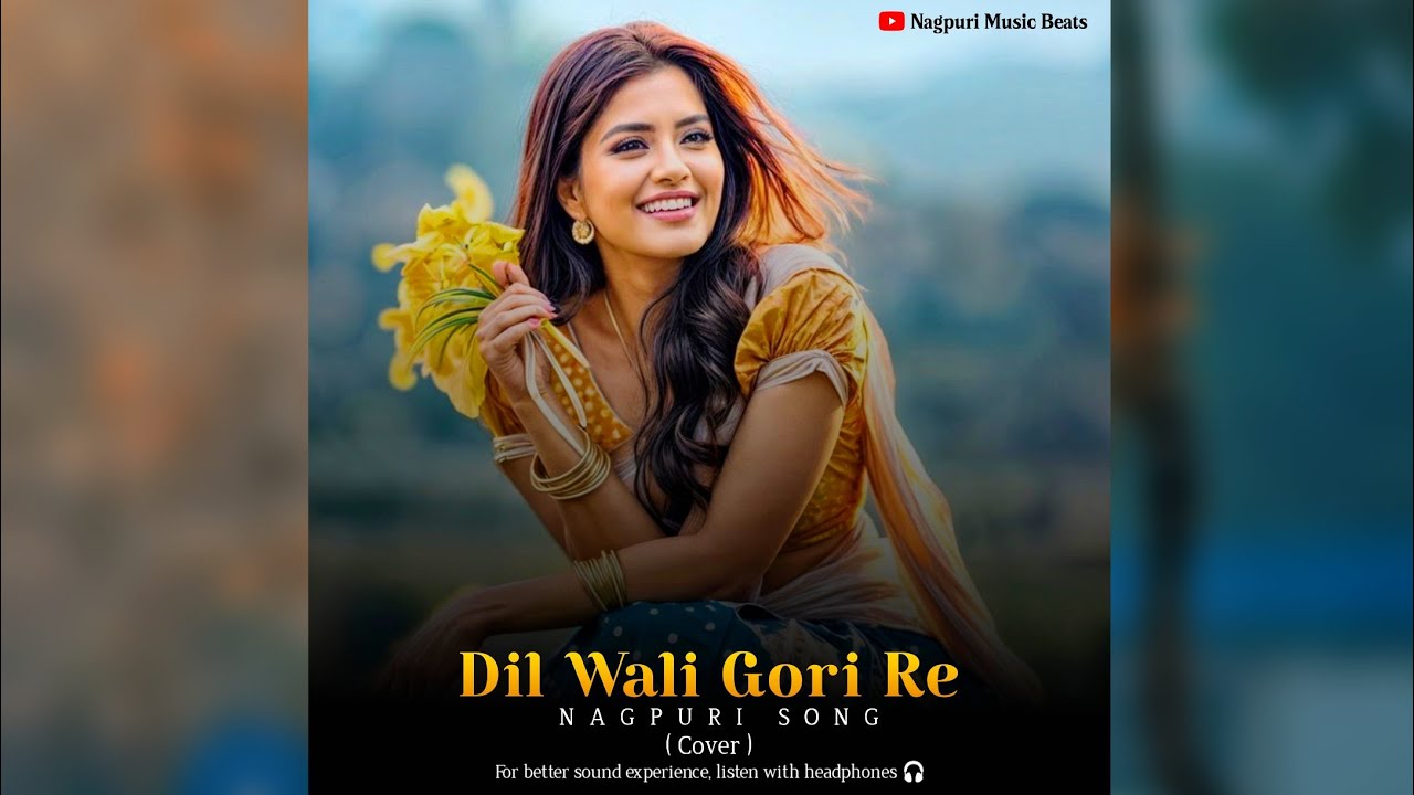 Dil Wali Gori Re || New Nagpuri Romantic Cover Song  ||Nagpuri Music Beats ||Nagpuri New Video Song 