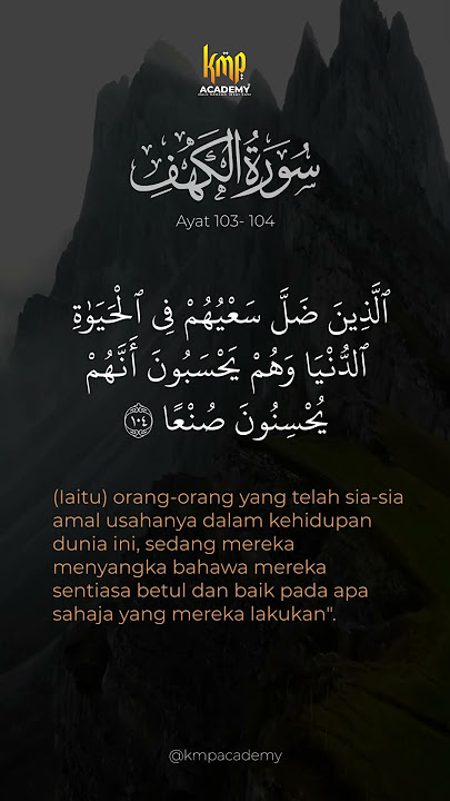 10 AYAT TERAKHIR (SURAH AL KAHFI 103 & 104)