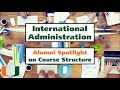 International Administration Alumni Spotlight: Course Structure
