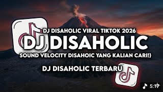 DJ DISAHOLIC Viral TikTok 2026 || Latest Full Bass Jedag Jedug (The Sound Velocity You've Been Lo...