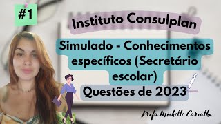 | INSTITUTO CONSULPLAN | SIMULADO - Secretário Escolar - Parte 1