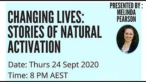 Changing Lives: Stories of Natural Activation