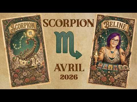 SCORPION AVRIL 2026 - LE SOLEIL BRILLE !!!
