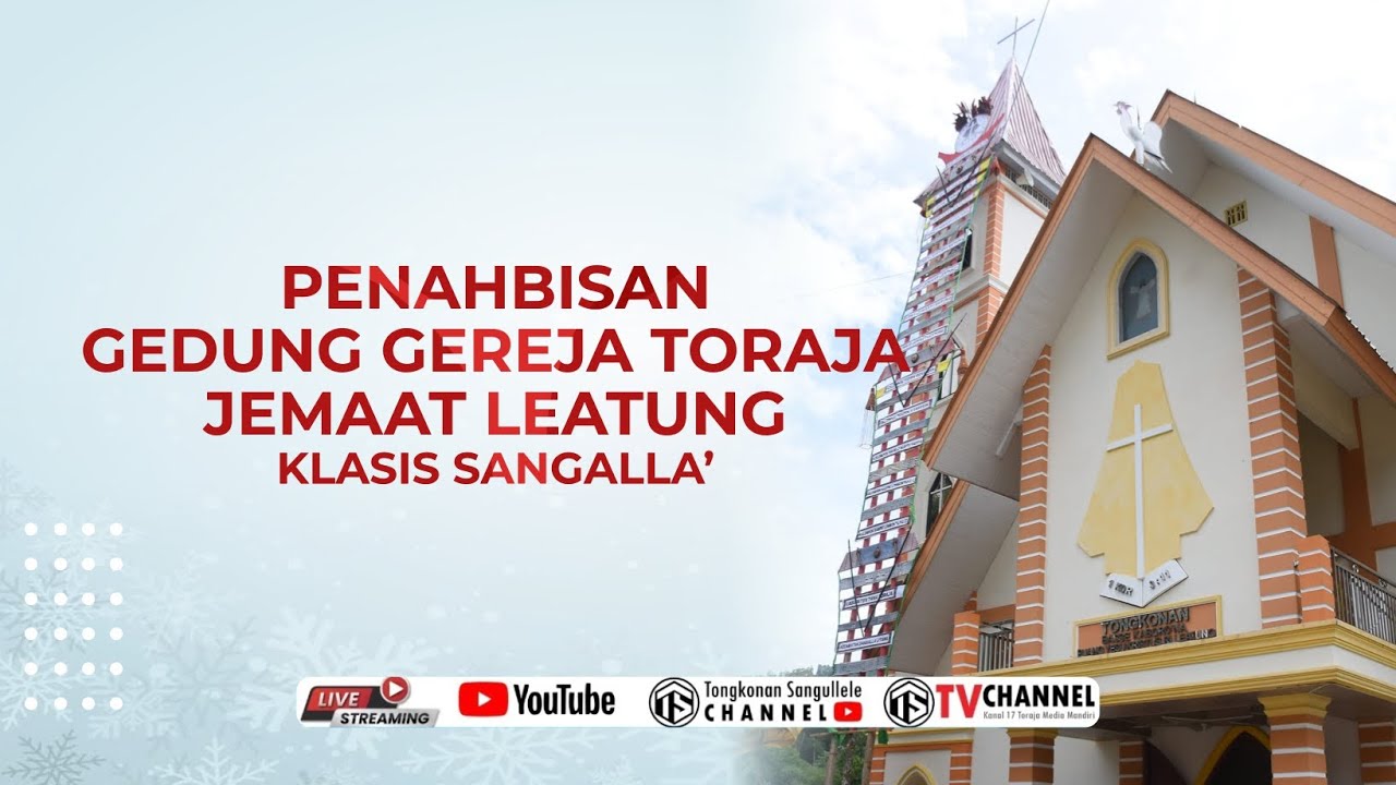 🔴 [LIVE] PENAHBISAN GEDUNG GEREJA TORAJA JEMAAT LEATUNG KLASIS SANGALLA'