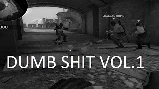 Dumb Shit vol.1 (CSGO)
