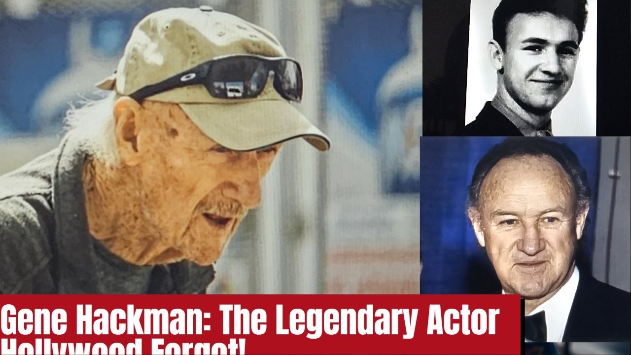 GENE HACKMAN: The Forgotten Hollywood Legend?