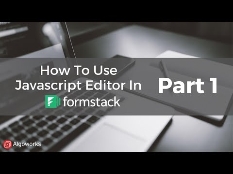 Ep 6 - How To Use Javascript Editor In Formstack Part 1 - Learn Salesforce Series By Algoworks