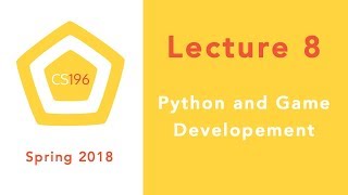 Lecture 8 - Python and Game Developement