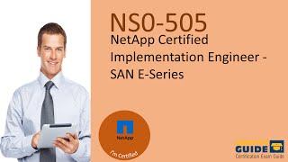 NS0-505 NetApp Certified Implementation Engineer - SAN E-Series - CertifyGuide Exam Video Training