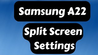 Samsung A22 Split Screen How to use #A22