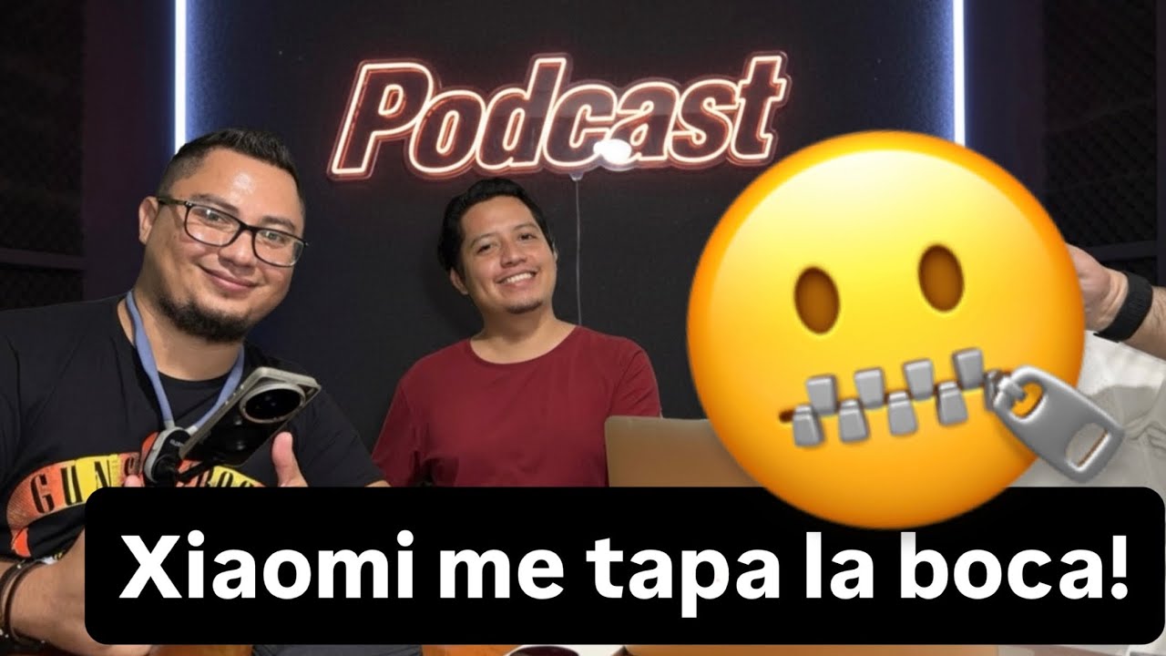 Podcast Xiaomi me tapa la boca 🤐