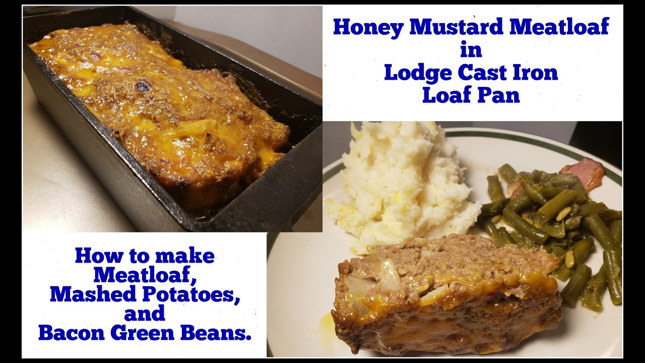 Honey Mustard Meatloaf in Lodge Cast Iron Loaf Pan 