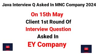 Java Interview Question Asked In EY Company In 2024 || 2024 main Puchhe gaye java interview question