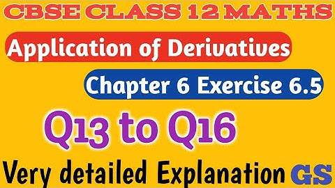 Chapter 6 - Exercise 6.5 (Q13 to Q16) APPLICATION OF DERIVATIVES| CBSE Class 12 Maths - Tamil |NCERT