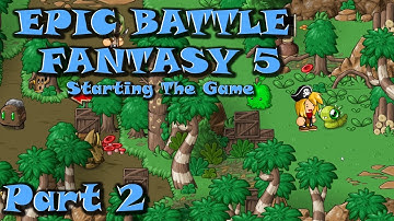 Epic Battle Fantasy 5 - Wandering Out Into The Wild Tropics - Part 2