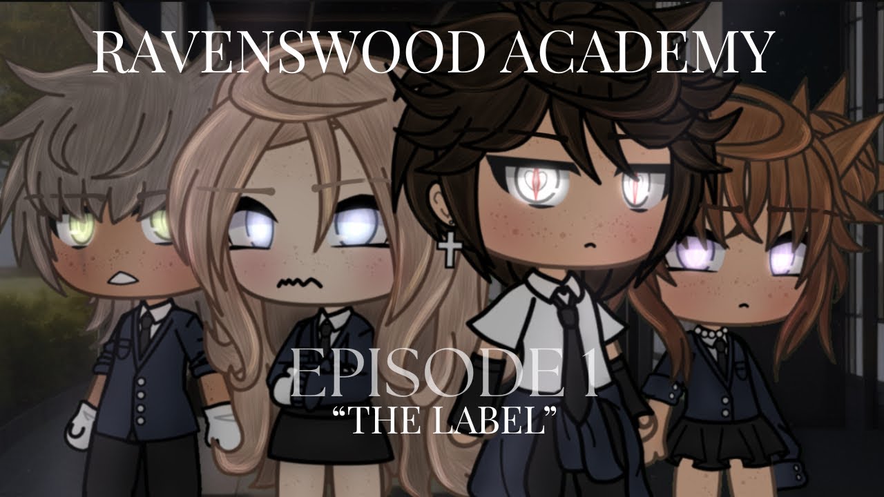 Ravenswood Academy - Episode 1 - The label || GLMM || silent.Skyz 