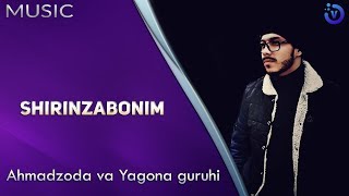 Ahmadzoda va Yagona guruhi - Shirinzabonim (music version)