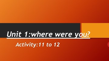 Std :6 sub :English Unit 1 activity 11,12 sem 1