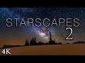 STARSCAPES II [4K] Stunning AstroLapse Ambient Film + Space Music for Deep Relaxation &amp; Sleep