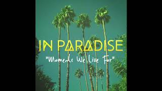 IN PARADISE - Moments We Live For