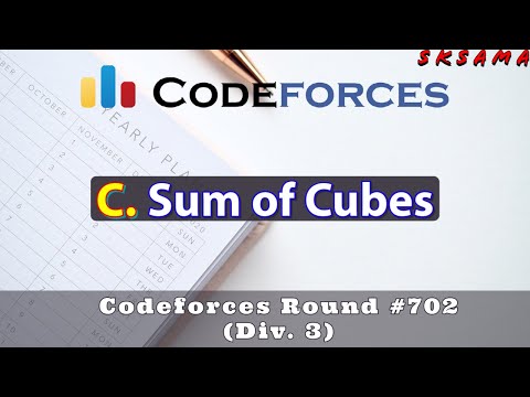C. Sum of Cubes |  Codeforces Round #702 (Div. 3) | sKSama