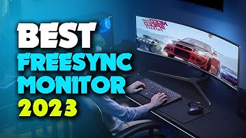 Our Top Picks of the Best Freesync Monitor 2023!