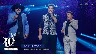 Só Eu e Você - Ao Vivo - Daniel, Rionegro &amp; Solimões | DVD Daniel 40 Anos