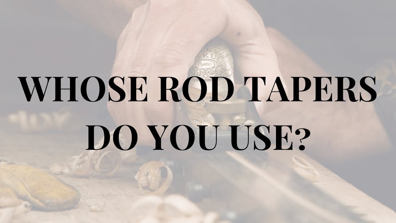 Whose bamboo rod tapers do you use? - YouTube