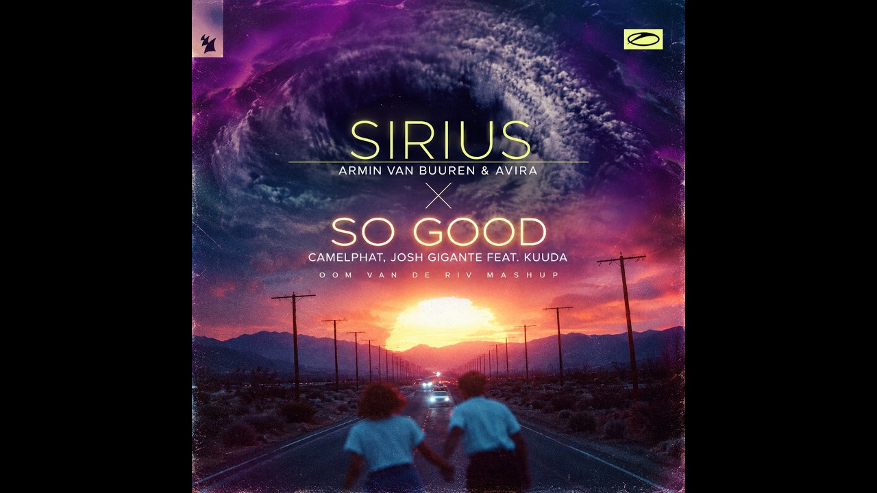 Armin Van Buuren, AVIRA - Sirius & CamelPhat feat.Kuuda - So Good (Oom Van De Riv Mashup)