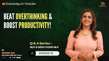 Beat Overthinking with NLP | Q&A NLP & New Code NLP Series Episode 10