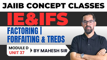 Factoring Forfaiting & TReDs | JAIIB IE&IFS MODULE D UNIT 37 | IE&IFS Concepts Classes by Mahesh Sir