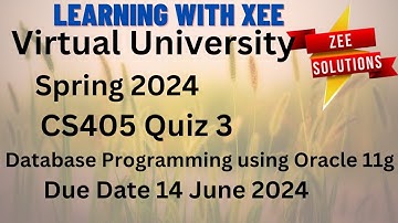 CS405 Database Programming using Oracle 11g Quiz 3 Spring 2024  Virtual University of Pakistan