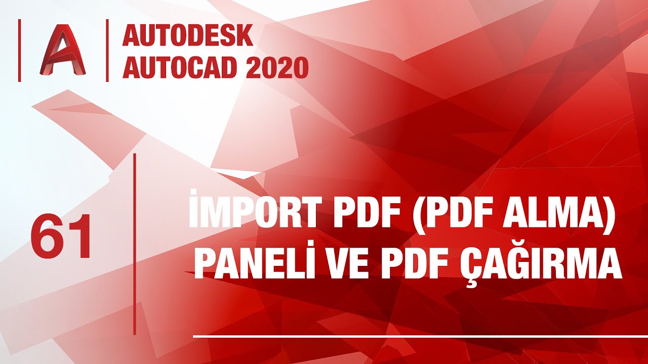 AutoCAD 2020 - Ders 61 -İmport PDF (PDF alma) Paneli ve PDF Çağırma