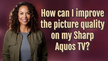 How can I improve the picture quality on my Sharp Aquos TV?